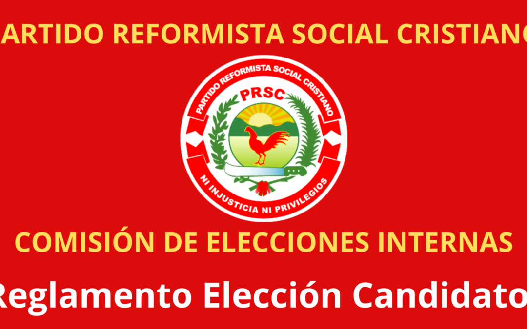Comisión de Elecciones Internas «CEI» del PRSC establece proceso para la elección de sus candidatos a puestos de elección popular