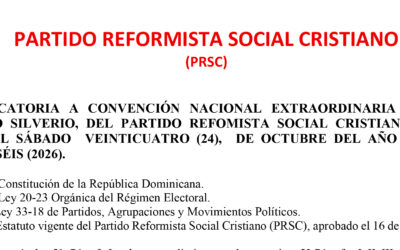 CONVOCATORIA A CONVENCIÓN NACIONAL EXTRAORDINARIA MÁXIMO CASTRO SILVERIO, DEL PARTIDO REFOMISTA SOCIAL CRISTIANO (PRSC),  PARA EL SÁBADO  VEINTICUATRO (24),  DE OCTUBRE DEL AÑO DOS MIL VEINTISÉIS (2026).